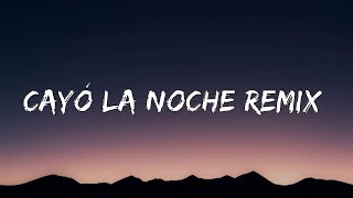 Cayó La Noche[Remix]  (Letra/Lyrics)