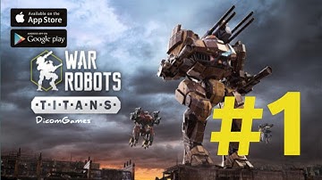War Robots - Gameplay Walkthrough Part 1 (iOS, Android)
