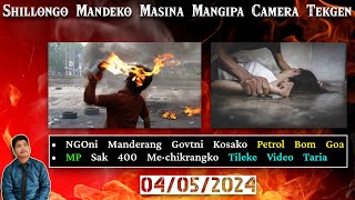 Shillongo Mandeko Masina Mangipa Camera Tekgen | NGOni Manderang Govtni Kosako Petrol Bom Goa |