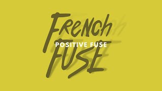 French Fuse - Positive Fuse No Copyright Free
