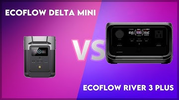 EcoFlow Delta Mini vs EcoFlow River 3 Plus Technical Comparison
