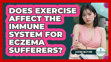 Does Exercise Affect The Immune System For Eczema Sufferers? - Eczema Help Hub
