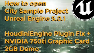 How to open City Sample - Unreal Engine 5.0.1 HoudiniEngine Plugin Fix   NVIDIA  750ti 2 GB Demo