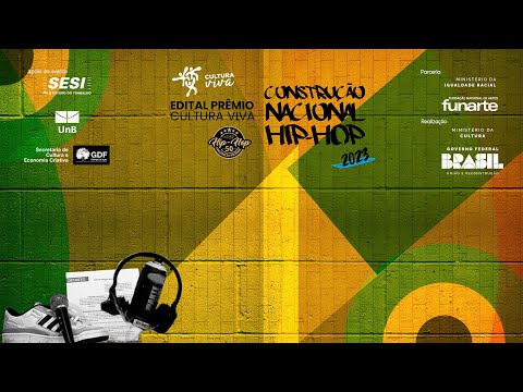 LANÇAMENTO DO EDITAL CULTURA VIVA - CONSTRUÇÃO NACIONAL DO HIP-HOP