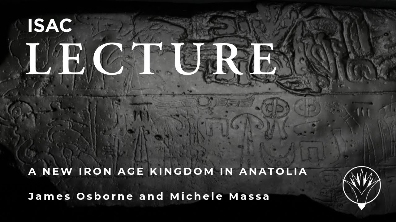 James Osborne and Michele Massa | A New Iron Age Kingdom in Anatolia | The Oriental Institute | 62.9K subscribers | 50,861 views | Streamed live on November 12, 2019