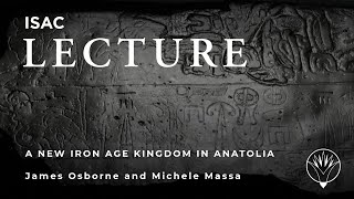 James Osborne And Michele Massa A New Iron Age Kingdom In Anatolia