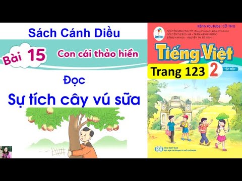 Video Tiếng Việt lớp 2 sách Cánh Diều| Đọc Sự tích cây vú... - youtube