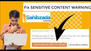 Simple 2021 Tips | How to Fix SENSITIVE CONTENT WARNING in Blogger | Amazing
