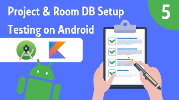 Setting up Project & Room DB - Testing on Android - Part 5
