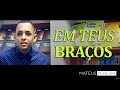 Em Teus Braços - Laura Souguellis( Mateus Pereira Cover )