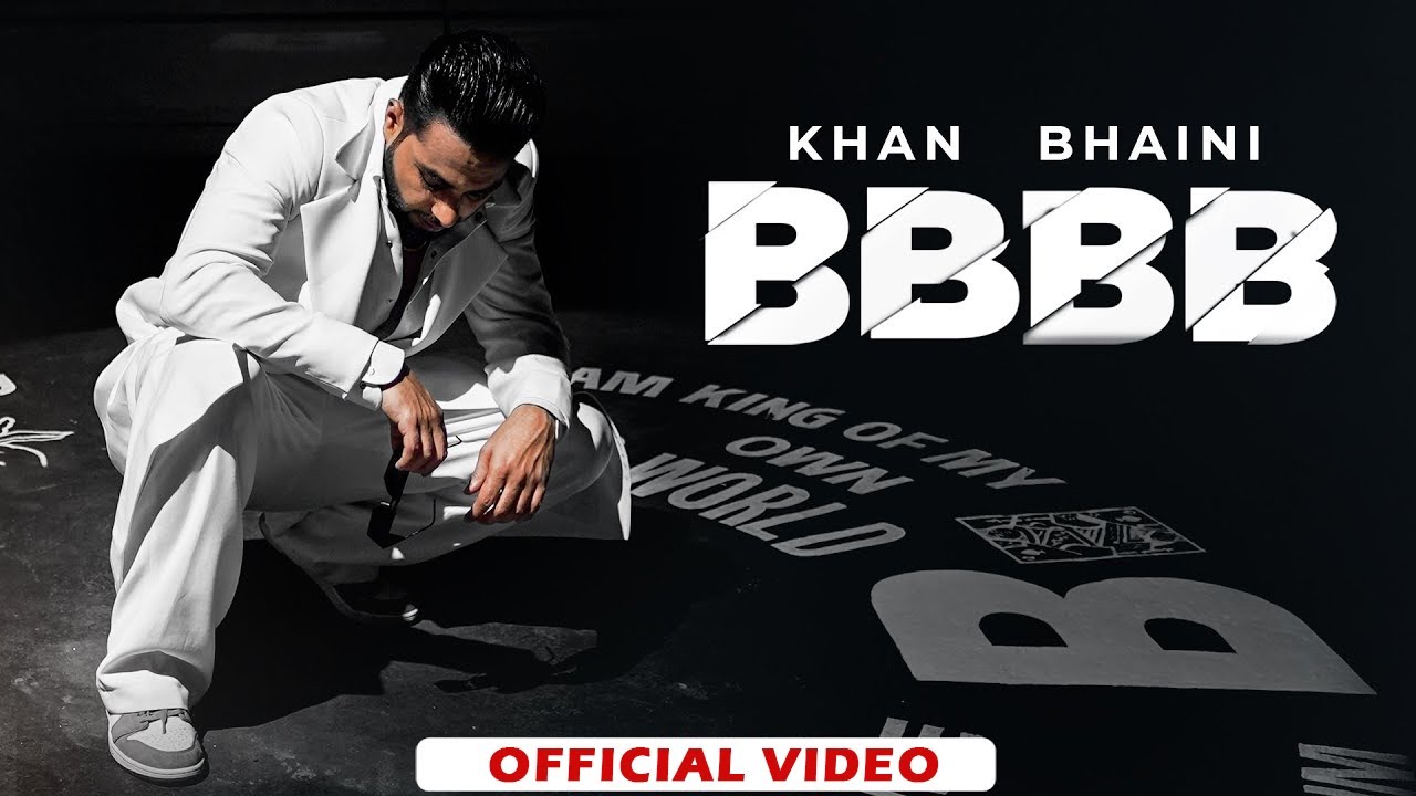 BBBB (Full Video) Khan Bhaini | Sycostyle | New Punjabi Song 2022