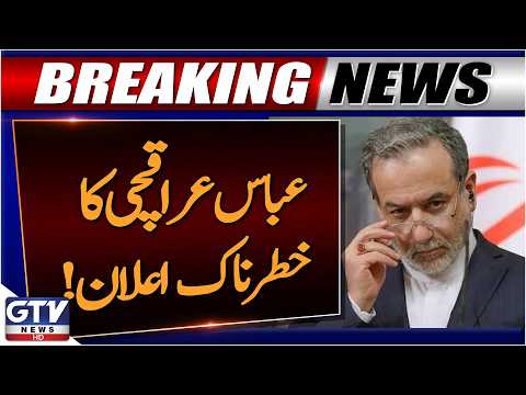Abbas Araghchi Issues Major Warning | Iran Latest Updates | Breaking News | GTV News