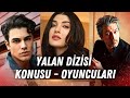Yalan Dizisi Konusu Ve Oyuncuları | Yeni Dizi