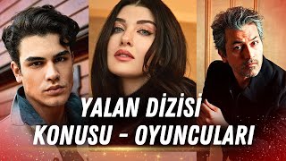 Yalan Dizisi Konusu Ve Oyuncuları | Yeni Dizi