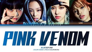 BLACKPINK - PINK VENOM (Colour Coded Lyrics Han/Rom/Ina)