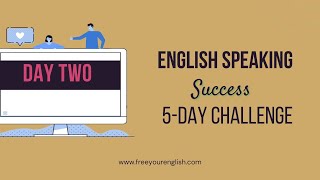 DAY TWO of the 5-Day English Success Speaking Challenge - the C.A.L.M Framework for Speaking Success by Free Your English 105 views 1 year ago 9 minutes, 24 seconds