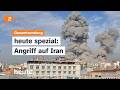 ZDF Heute Spezial Israel Und USA Greifen Iran An Gegenschläge Teherans
