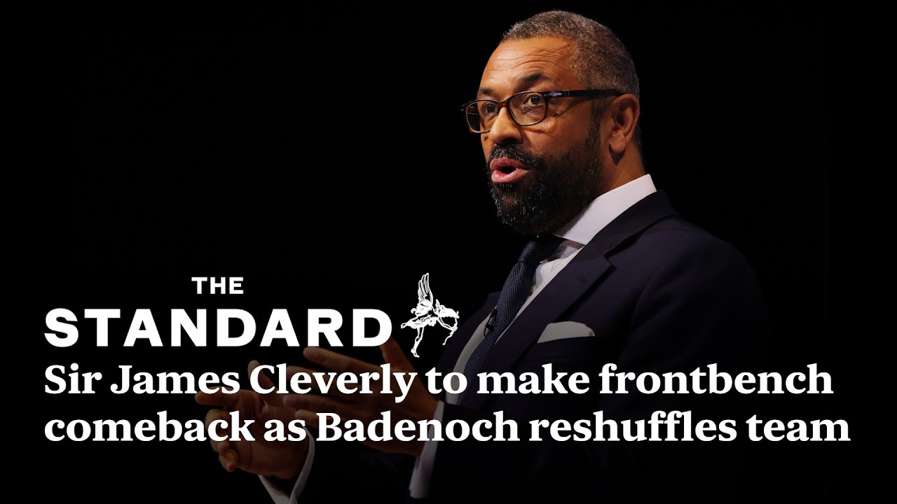 Sir James Cleverly to make frontbench comeback as Kemi Badenoch reshuffles team