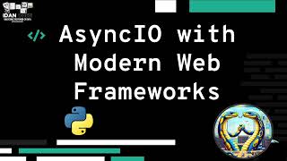 AsyncIO with Modern Web Frameworks -  Explanation