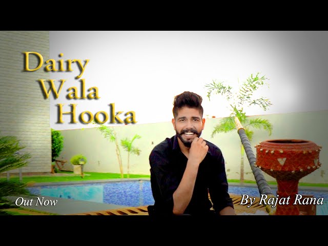 Dairy Wala Hooka | Rajat Rana | Shankar Roriwala | New Haryanvi Song Haryanvi 2020 | Haryanvi Maina class=