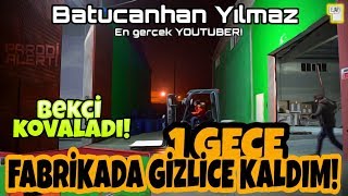 Fabrikada Gizlice 1 Gün Gece Kaldım Bekçi Kovaladı Kaçtım Forklift Çaldım Batucanhan Yılmaz