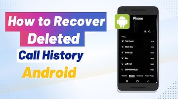 Recover Deleted Call History on Android | Top 3 Ways