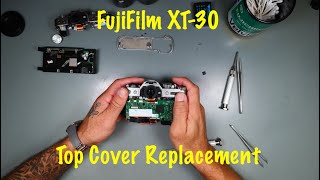 Fujifilm X-T30 Top Cover Replacement — #hansomsrepairs