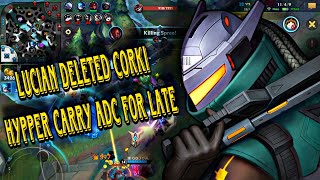 WILD RIFT ADC LUCIAN IS BROKEN DELETED CORKI HYPPER CARRY FOR LATE GAME