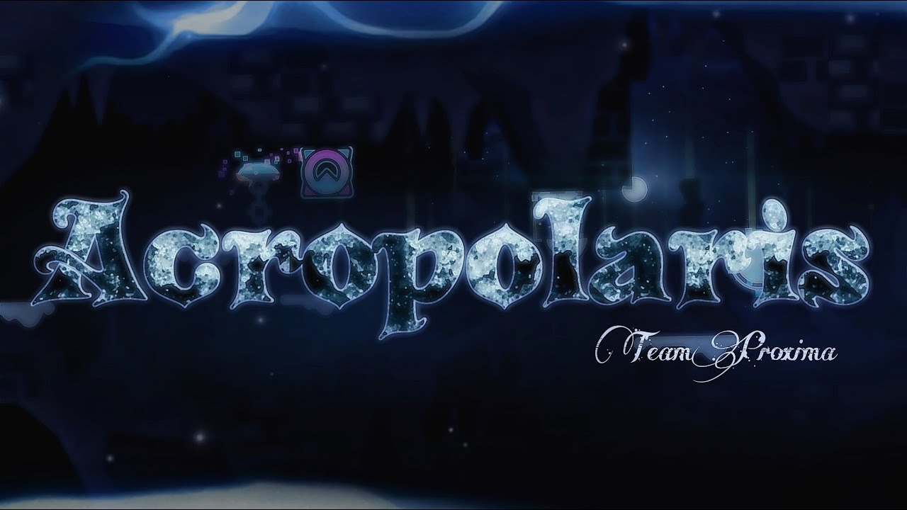 "ACROPOLARIS" Full Showcase (Insane Demon) by Proxima - Geometry Dash