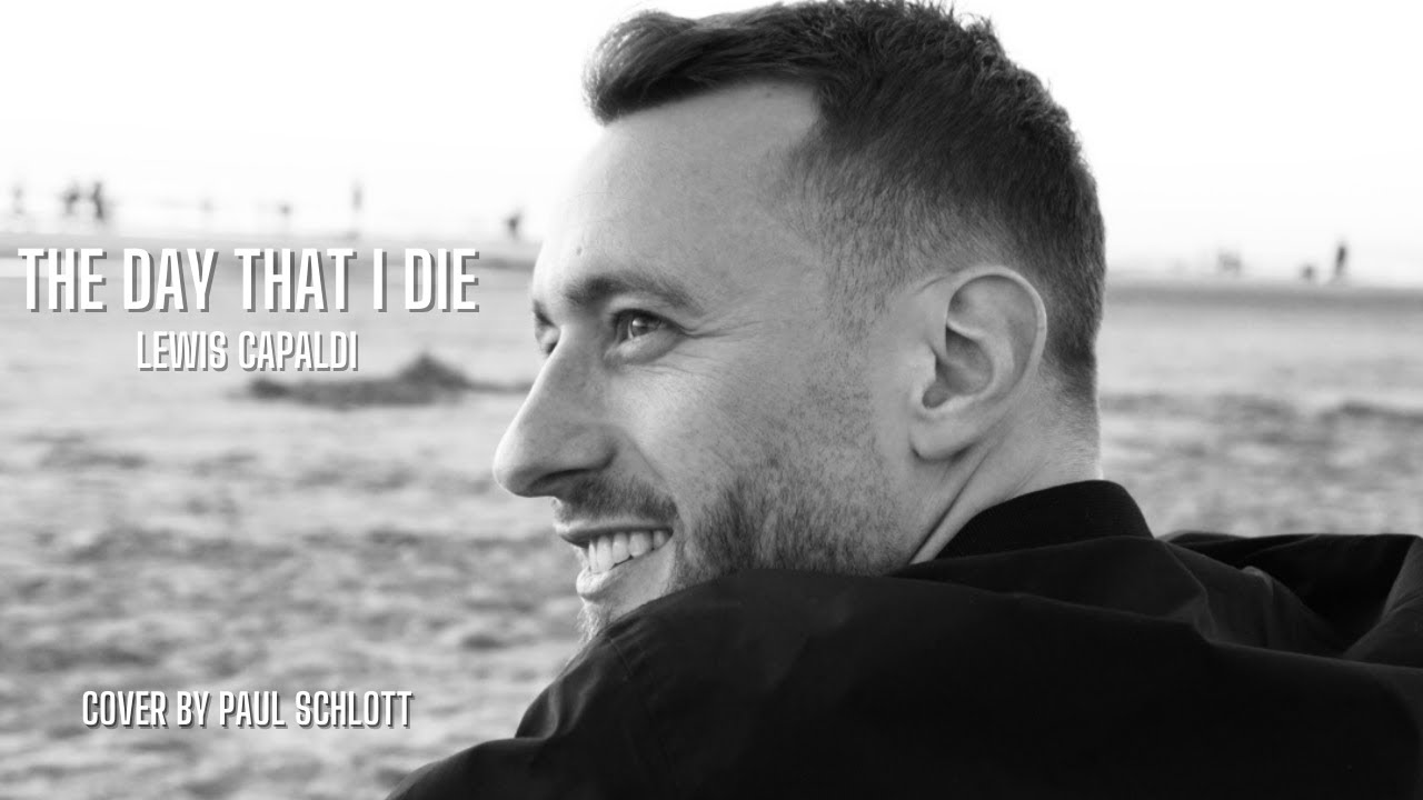 Lewis Capaldi – The Day That I Die | Cover Version