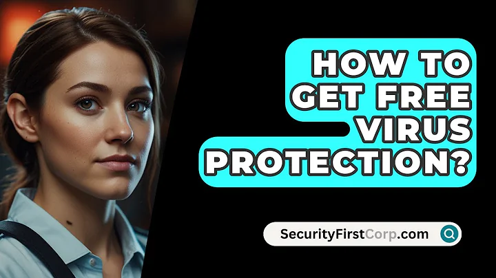 How To Get Free Virus Protection? - SecurityFirstCorp.com