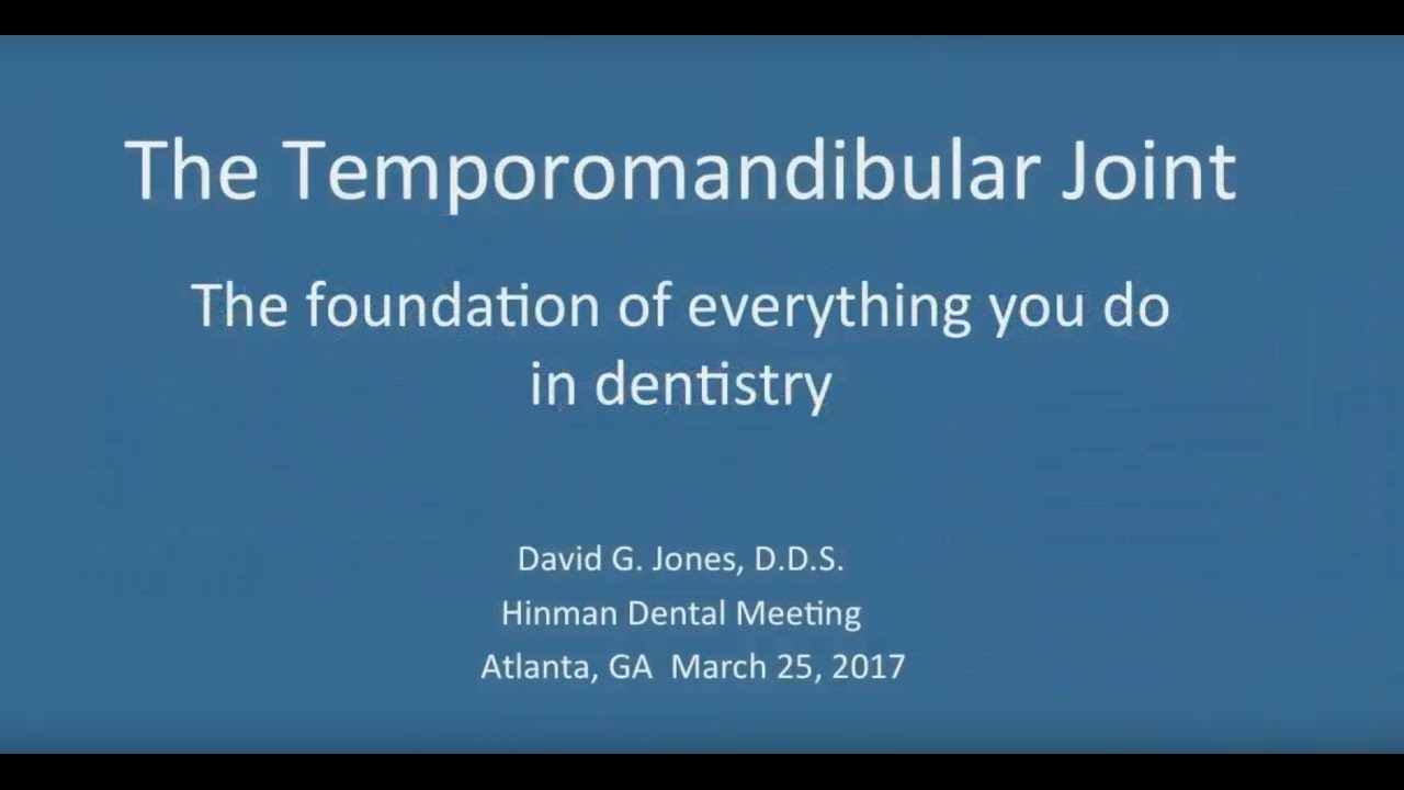 TMJ with Dr. David G. Jones at the 2017 Hinman Dental Meeting YouTube