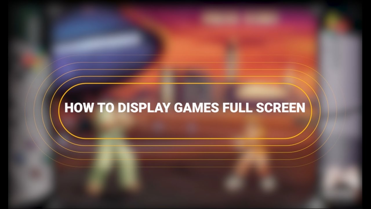 Game Full screen settings