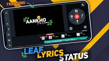 🔥How To Make Leaf Lyrics Status In Kinemaster | Trending Leaf Lyrics Whatsapp Status editing