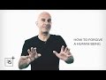 How to Forgive a Human Being | Robin Sharma