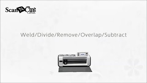 ScanNCut CanvasWorkspace: Edit Functions: Weld/Divide/Remove/Overlap/Subtract