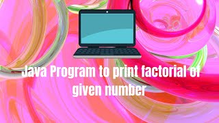 Java Program to print factorial of given number || VS Code