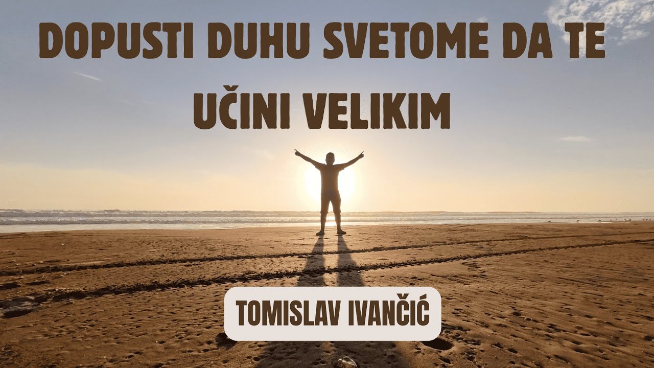 Tomislav Ivančić - Dopusti Duhu Svetome da te učini velikim