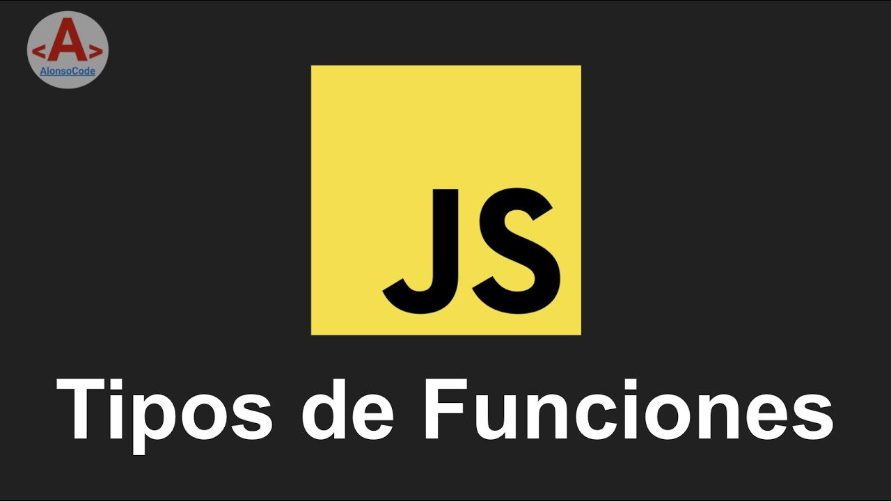 17 - Tipos de funciones en JS | AlonsoCode - YouTube
