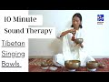 10 minutes Stress Relief with Tibetan Singing Bowls Sound Therapy