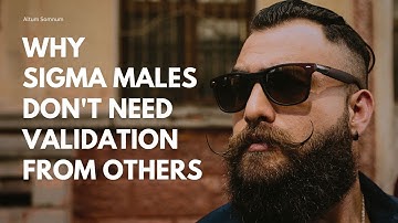 Why Sigma Males Don