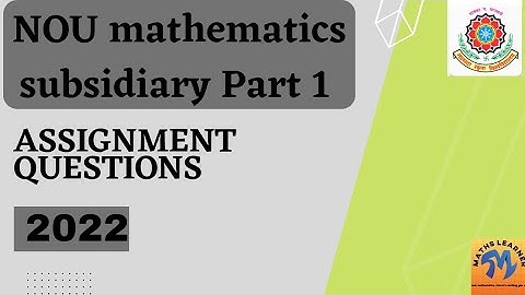 NOU Maths Subsidiary | Assignment questions 2022 solutions |Maths Learner by kirti