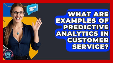 What Are Examples Of Predictive Analytics In Customer Service? - Customer Support Coach