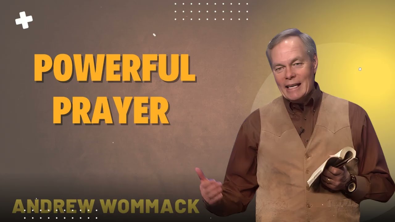 Powerful Prayer - Andrew Wommack Ministries