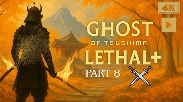 My First LETHAL+ Boss Fight | Part 8 | Ghost of Tsushima (Walkthrough)