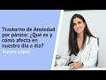 Trastorno de Ansiedad por pánico. Entrevista con Aurora López