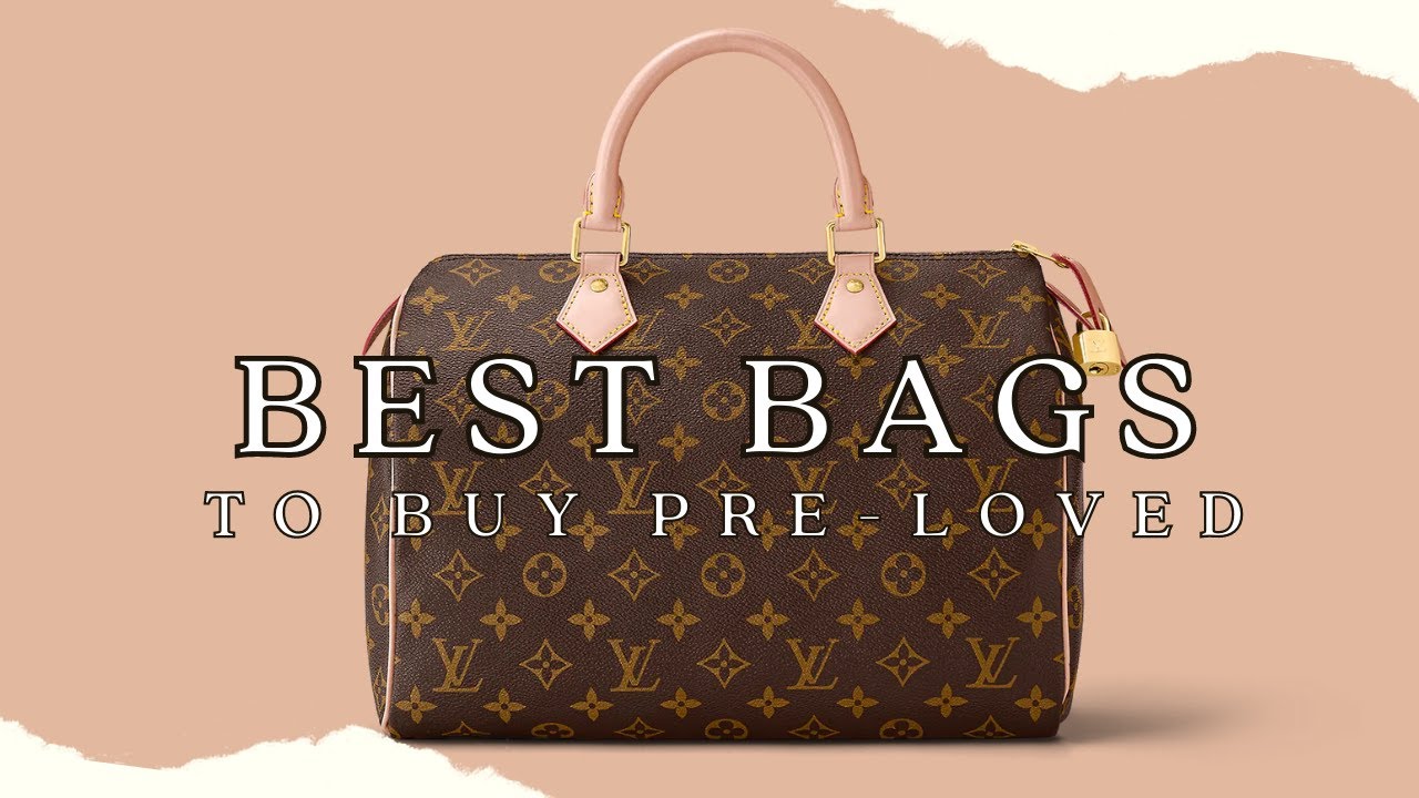 Best Bags to Buy Pre-loved 