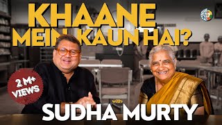 Tasting Tradition: Sudha Murty on Indian Cuisine, Films, and Books | Khaane Mein Kaun Hai