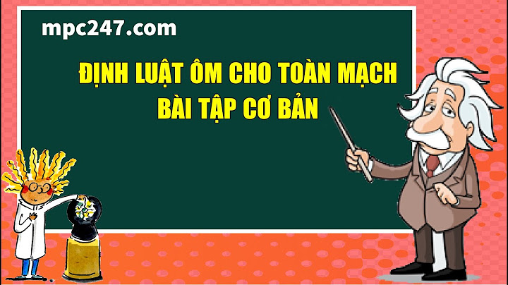 Bài tập vê định luật ôm cho toàn mạch năm 2024