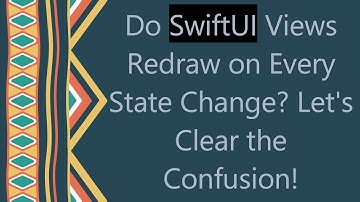 Do SwiftUI Views Redraw on Every State Change? Let
